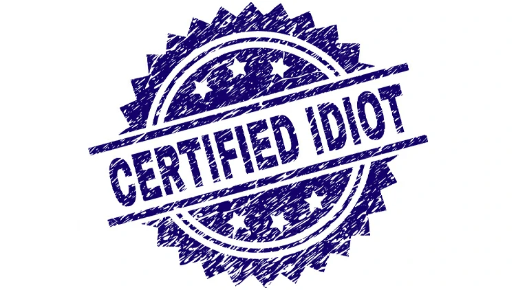 You are a certified idiot.