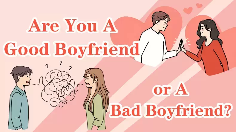 Are You A Good Boyfriend? Quiz