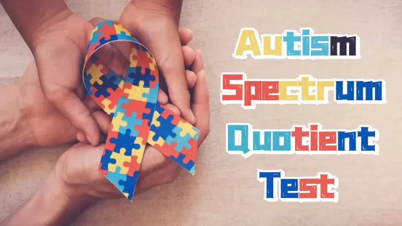 Autism Spectrum Quotient Test: Are you autistic? Quiz