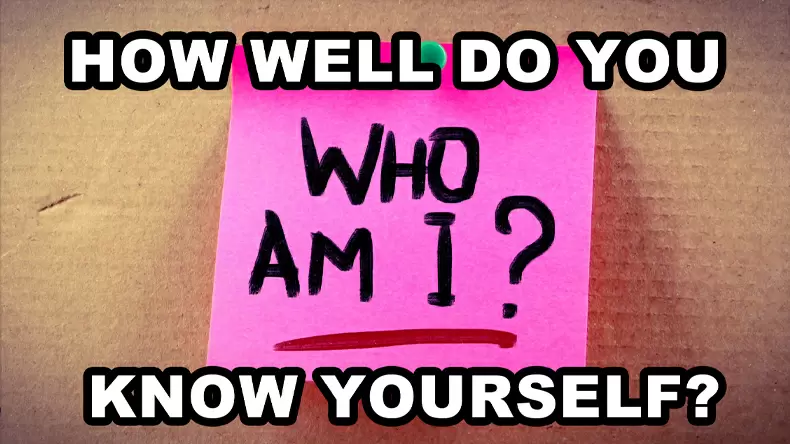 How Well Do You Really Know Yourself? Quiz